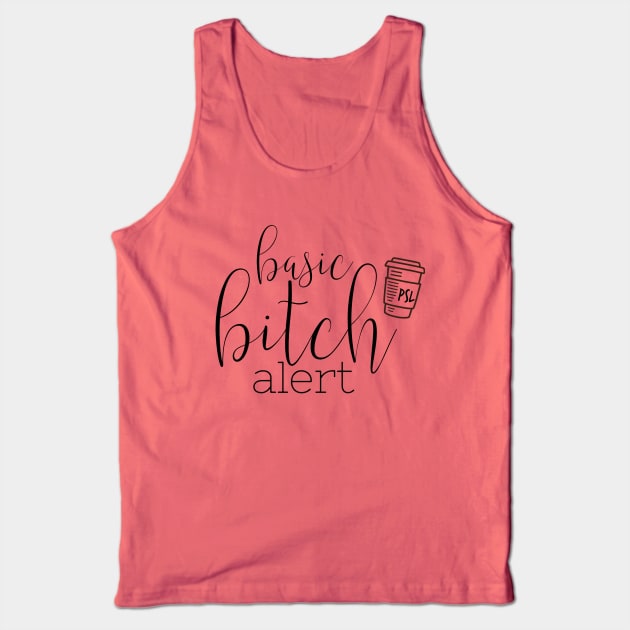 Basic Bitch Alert Tank Top by CussItOut83